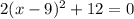 2(x-9)^2+12=0