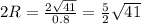 2R=\frac{2\sqrt{41}}{0.8}= \frac{5}{2} \sqrt{41}