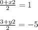 \frac{0 + x2}{2} = 1 \\ \\ \frac{3 + y2}{2 } = - 5