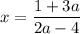 x = \dfrac{1+3a}{2a-4}