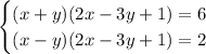 \begin {cases} (x+y)(2x-3y+1)=6 \\ (x-y)(2x-3y+1)=2 \end {cases}