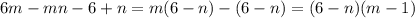 6m - mn - 6 + n = m(6 - n) - (6 - n) = (6 - n)(m - 1)