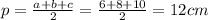 p= \frac{a+b+c}{2} = \frac{6+8+10}{2}=12cm