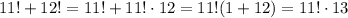 11!+12!=11!+11! \cdot 12 = 11!(1+12) = 11! \cdot 13