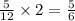 \frac{5}{12} \times 2 = \frac{5}{6}