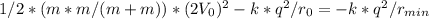 1/2*(m*m/(m+m))*(2V_0)^2-k*q^2/r_0=-k*q^2/r_{min}