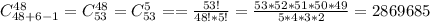 C_{48+6-1}^{48}=C^{48}_{53}=C_{53}^{5}==\frac{53!}{48!*5!}=\frac{53*52*51*50*49}{5*4*3*2}= 2 869 685