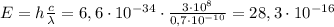 E=h\frac{c}{\lambda} =6,6 \cdot 10^{-34} \cdot \frac{3 \cdot 10^8}{0,7 \cdot 10^{-10}} = 28,3 \cdot 10^{-16}