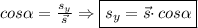 cos\alpha = \frac{s_{y}}{\vec{s}} \Rightarrow \boxed {s_{y} = \vec{s} \cdotp cos\alpha}