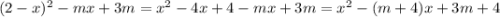 (2-x)^2-mx+3m=x^2-4x+4-mx+3m=x^2-(m+4)x+3m+4