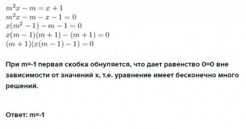 При каком значении m уравнение (m^2)x-m=x+1 имеет бесконечно много решении?