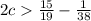 2c \frac{15}{19} - \frac{1}{38}