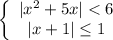 \left\{\begin{array}{I} |x^2+5x|