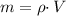 m = \rho \cdotp V