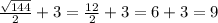 \frac{\sqrt{144}}{2}+3=\frac{12}{2}+3=6+3=9