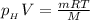 p_{_{H}}V = \frac{mRT}{M}