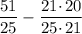 \dfrac{51}{25} - \dfrac{21 \cdotp 20}{25 \cdotp 21}