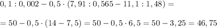 0,1:0,002-0,5\cdot (7,91:0,565-11,1:1,48)=\\\\=50-0,5\cdot (14-7,5)=50-0,5\cdot 6,5=50-3,25=46,75