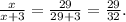 \frac{x}{x+3} =\frac{29}{29+3}=\frac{29}{32} .