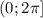 (0; 2\pi ]