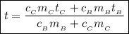 \boxed {t = \dfrac{c_{_{C}}m_{_{C}}t_{_{C}} + c_{_{B}}m_{_{B}}t_{_{B}}}{c_{_{B}}m_{_{B}} + c_{_{C}}m_{_{C}}}}