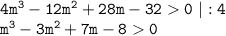 \tt 4m^3-12m^2+28m-320~|:4\\ m^3-3m^2+7m-80