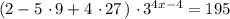 \left(2 - 5 \ \cdotp 9 + 4 \ \cdotp 27 \right.) \ \cdotp 3^{4x - 4} = 195