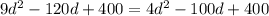 9d^2-120d+400=4d^2-100d+400