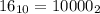 16_{10}=10000_{2}