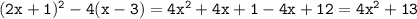 \tt(2x+1)^2-4(x-3)=4x^2+4x+1-4x+12=4x^2+13