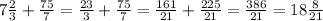7\frac{2}{3}+\frac{75}{7}=\frac{23}{3}+\frac{75}{7}=\frac{161}{21}+\frac{225}{21}=\frac{386}{21}=18\frac{8}{21}