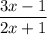 \dfrac{3x-1}{2x+1}