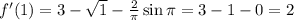 f'(1)=3-\sqrt{1}-\frac{2}{\pi}\sin \pi=3-1-0=2