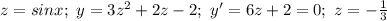 z=sinx; \ y=3z^2+2z-2; \ y'=6z+2=0; \ z=-\frac{1}{3}