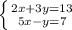 \left \{ {{2x+3y=13} \atop {5x-y=7}} \right.