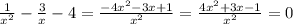 \frac{1}{x^2}-\frac{3}{x}-4=\frac{-4x^2-3x+1}{x^2}=\frac{4x^2+3x-1}{x^2}=0