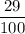 \dfrac{29}{100}