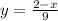 y = \frac{2 - x}{9}