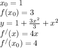 x_{0}=1\\ f(x_{0}) = 3\\y=1+\frac{3x^{2} }{3}+x^{2} \\f^{/} (x)=4x\\f^{/}(x_{0})=4 \\