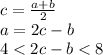 c=\frac{a+b}{2} \\a=2c-b\\4