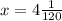 x = 4\frac{1}{120}