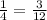 \frac{1}{4} = \frac{3}{12}