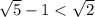 \sqrt{5}-1