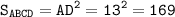 \tt \displaystyle S_{ABCD} =AD^2 =13^2 =169