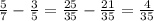 \frac{5}{7} - \frac{3}{5} = \frac{25}{35} - \frac{21}{35} = \frac{4}{35}