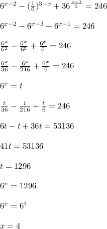 6^{x-2} - (\frac{1}{6})^{3-x} + 36^{\frac{x-1}{2}} = 246\\\\6^{x-2} - 6^{x-3} + 6^{x-1} = 246\\\\\frac{6^x}{6^2} - \frac{6^x}{6^3} + \frac{6^x}{6} = 246\\\\\frac{6^x}{36} - \frac{6^x}{216} + \frac{6^x}{6} = 246\\\\6^x = t\\\\\frac{t}{36} - \frac{t}{216} + \frac{t}{6} = 246\\\\6t - t + 36t = 53136\\\\41t = 53136\\\\t = 1296\\\\6^x = 1296\\\\6^x = 6^4\\\\x = 4