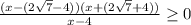 \frac{(x-(2\sqrt{7}-4))(x+(2\sqrt{7}+4))}{x-4} \geq 0