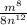 \frac{m^{8}}{8n^{12} }