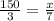 \frac{150}{3}=\frac{x}{7}