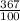 \frac{367}{100}